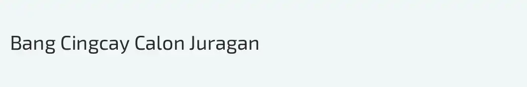 Bang Cingcay Calon Juragan